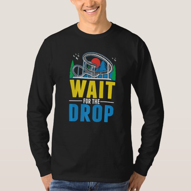 Camiseta Wait for the drop Amusement Park Roller Coaster  (Anverso)