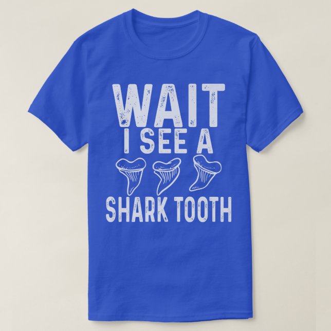 Camiseta WAIT I see a Shark Tooth (Diseño del anverso)