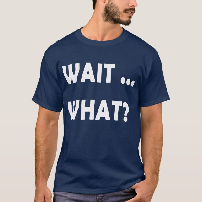 Camiseta Wait What Funny Slang Quote Gift foreens retro (Anverso)