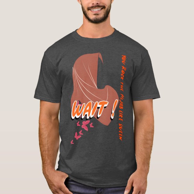 Camiseta wait You Rock the Hijab like a queenTshirt girl (Anverso)