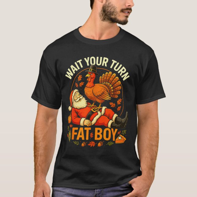 Camiseta Wait Your Turn Fat Boy Funny Thanksgiving Santa An (Anverso)