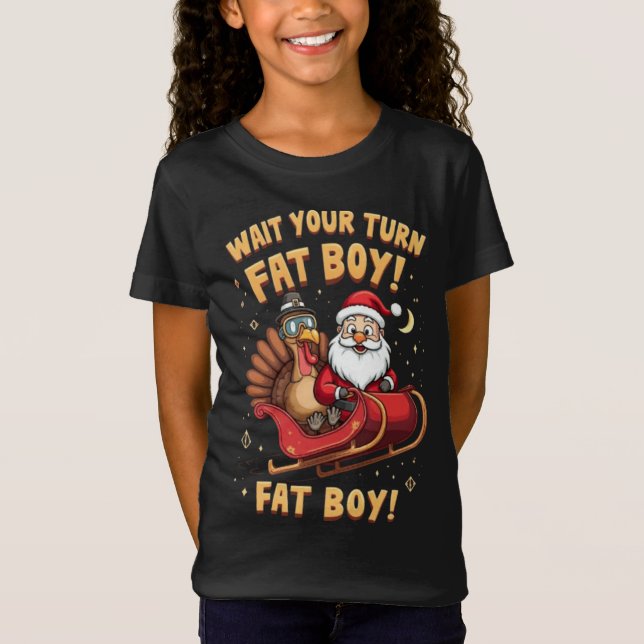 Camiseta 🎅🦃Wait Your Turn Fat Boy! Funny Turkey vs Santa  (Anverso)