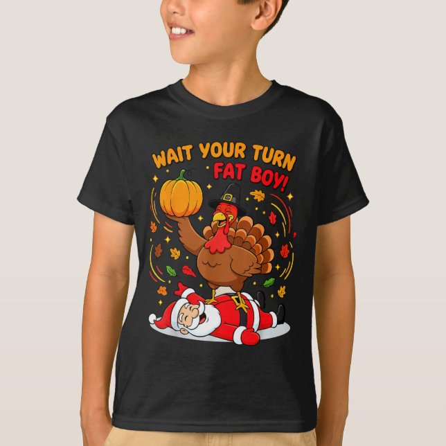 Camiseta Wait Your Turn Fat Boy Turkey Santa Thanksgiving C (Anverso)