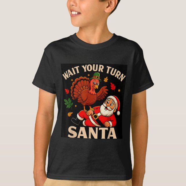 Camiseta Wait Your Turn Santa Funny Thanksgiving Christmas  (Anverso)