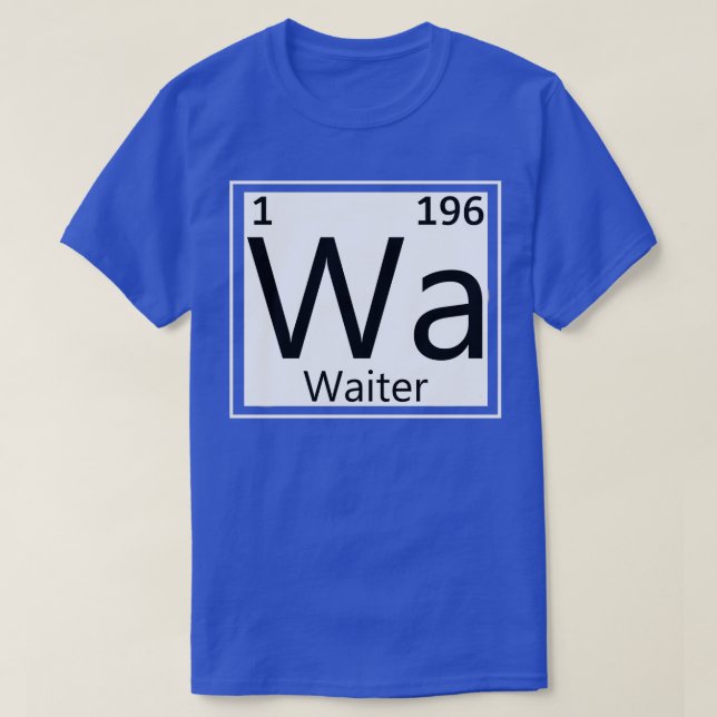 Camiseta Waiter Peridic Elements Restaurant Waitress (Diseño del anverso)