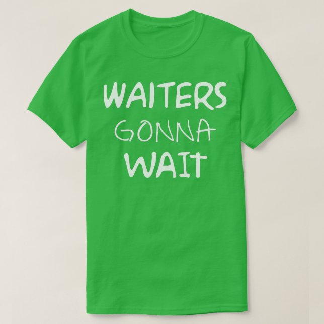 Camiseta Waiters va a esperar al restaurante (Diseño del anverso)