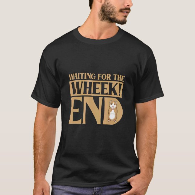 Camiseta Waiting For The Wheek End Guinea Pig Guinea (Anverso)
