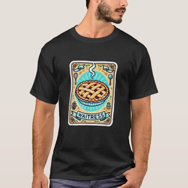 Camiseta Waitress Musical Theatre Cute Pie Baking Design  (Anverso)