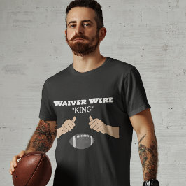 Camiseta Waiver Wire "KING" Fantasy Football