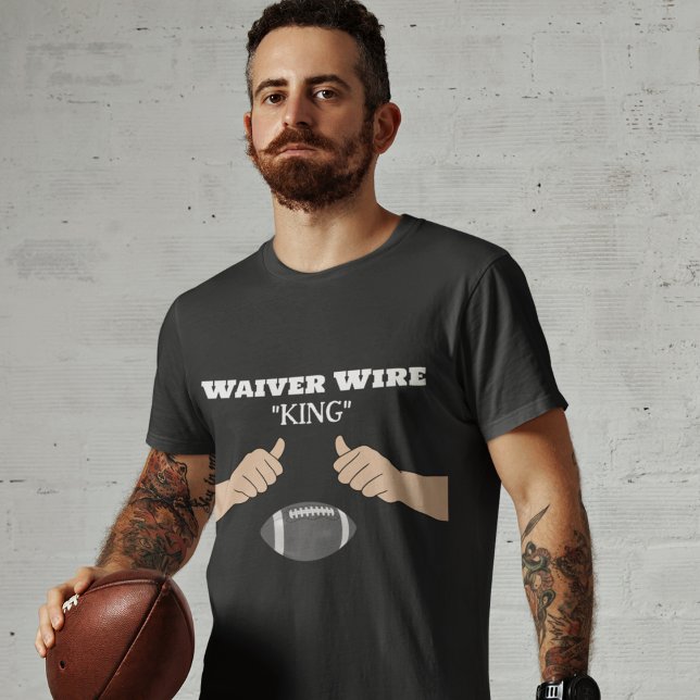 Camiseta Waiver Wire "KING" Fantasy Football (Subido por el creador)