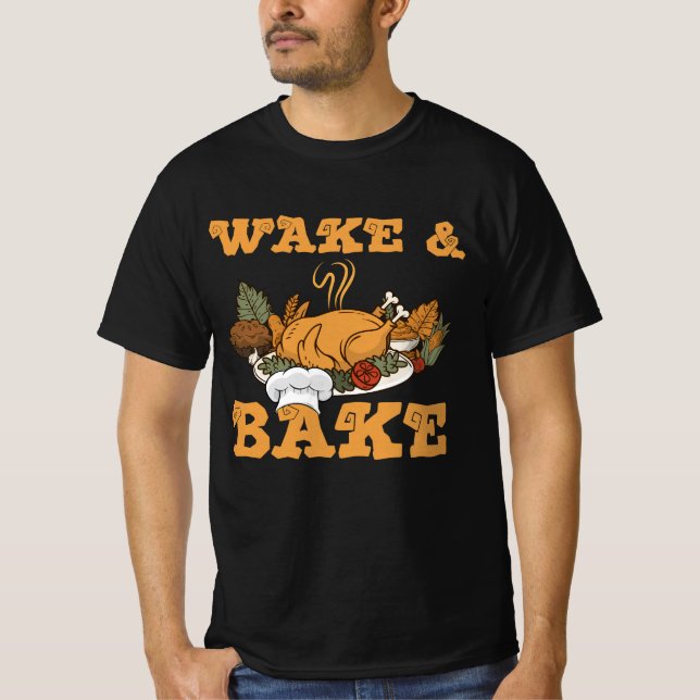 Camiseta Wake And Bake Turkey Festal Cena Chef Gracias (Anverso)