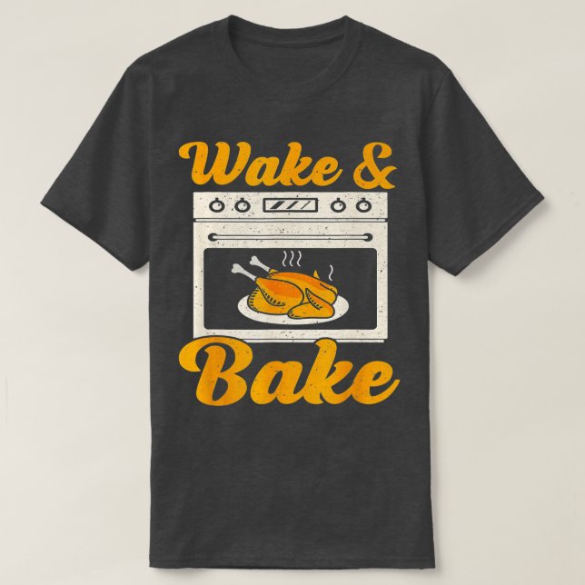 Camiseta Wake Bake Turkey Comida Cena Chef Gracioso Que (Diseño del anverso)