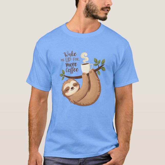 Camiseta Wake Me Up Sloth Need More Coffee (Anverso)