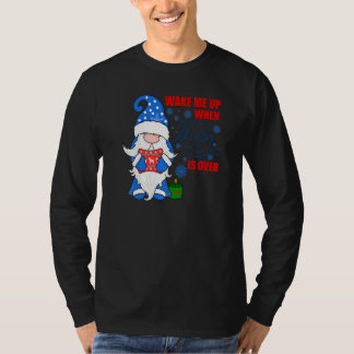 Camiseta Wake Me Up When Winter Is Over Snow Gnome Always C