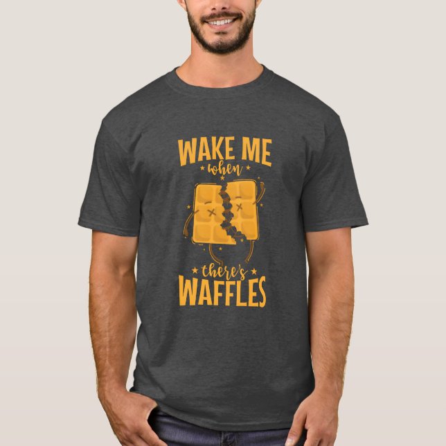 Camiseta Wake me when theres Waffles delicious Pastry gift (Anverso)