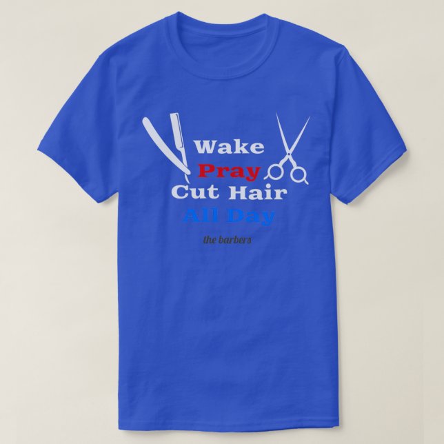 Camiseta Wake Pray Cut Hair todo el día (Diseño del anverso)