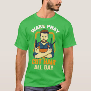 Camiseta Wake Pray Cut Hair todo el día regalo de TShirt Ch