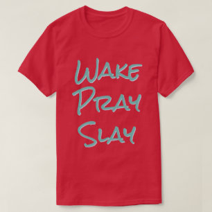 Camiseta Wake Pray Slay