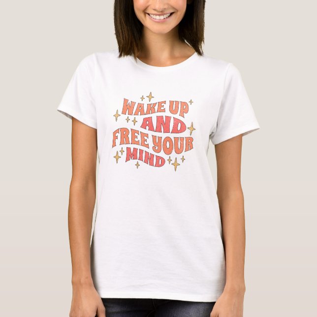 Camiseta Wake Up and Free your Mind (Anverso)