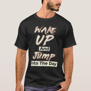 Camiseta Wake up and Weighted Jump Rope Double Dutch Worko