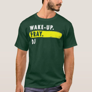 Camiseta Wake Up Pray DJ - Novedad Hobby Premium
