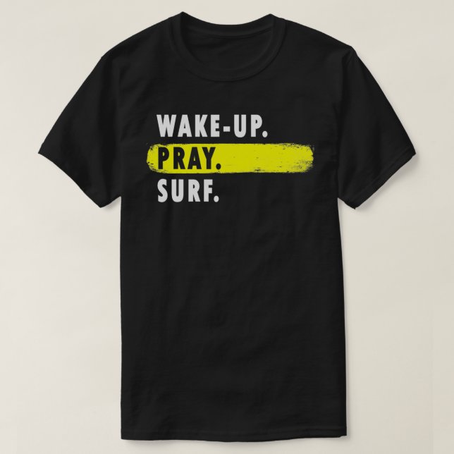 Camiseta Wake Up Pray Surf (Diseño del anverso)