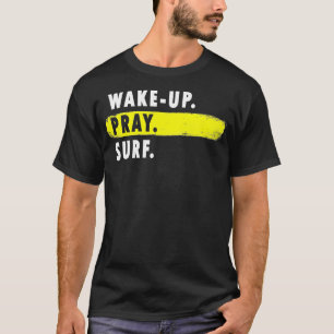 Camiseta Wake Up Pray Surf