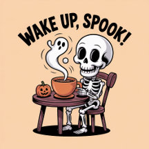 Wake Up Spook Funny Skeleton Halloween Café