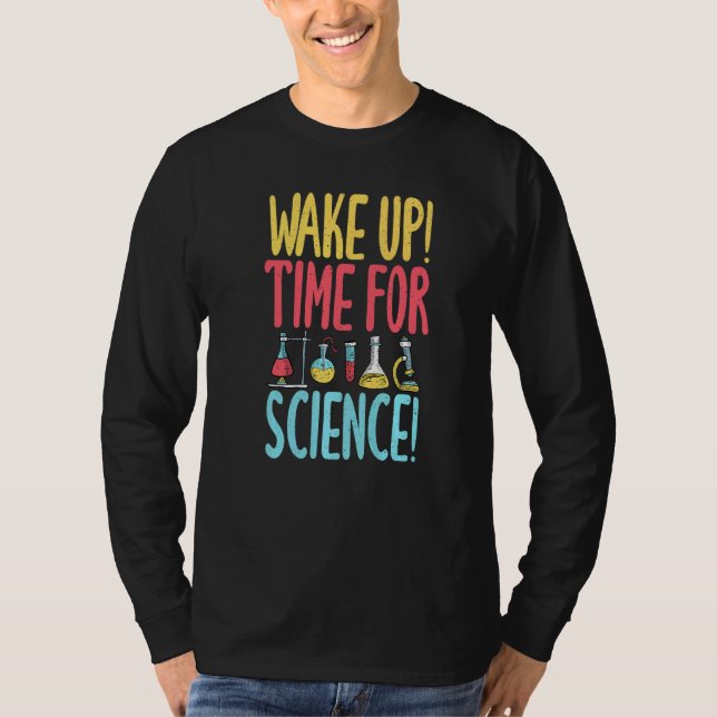 Camiseta Wake up time for Science  Science Teacher (Anverso)