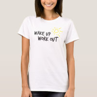 Wake up + Work out
