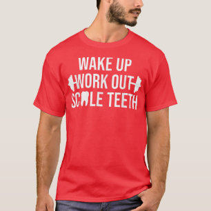 Camiseta Wake Up Work Out Escala Dientes higienistas dental