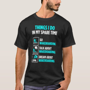 Camiseta Wakeboarder Spare Time Talk Acerca De Wakeboard