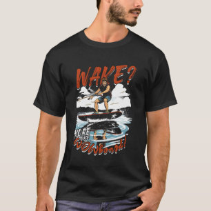 Camiseta Wakeboarding Wakeboard Despierta Más Como Wowboard
