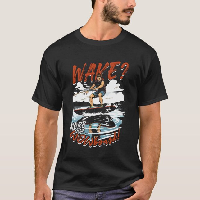Camiseta Wakeboarding Wakeboard Despierta Más Como Wowboard (Anverso)