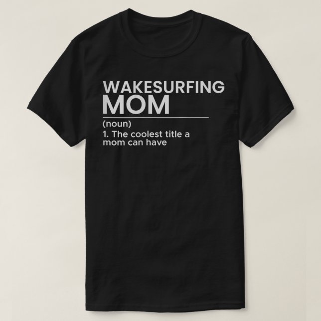 Camiseta Wakesurfing Mom Wakeboard Wakeboard Wakeboard Wake (Diseño del anverso)