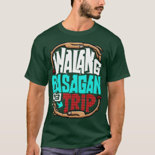Camiseta Walang Basagan Ng Viaje Gracioso Meme Pinoy Politi