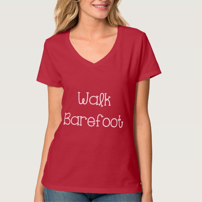 Camiseta Walk Barefoot Text Sayings (Anverso)