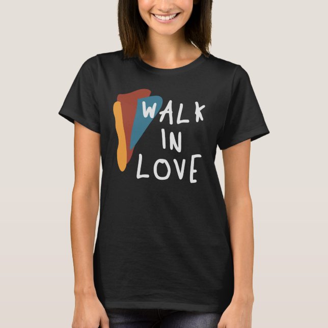 Camiseta Walk In Love - Inspirando cita cristiana (Anverso)