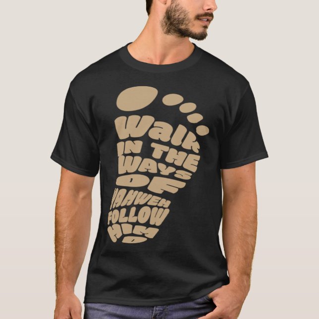 Camiseta Walk in the Ways of Yahweh Follow Him (Anverso)