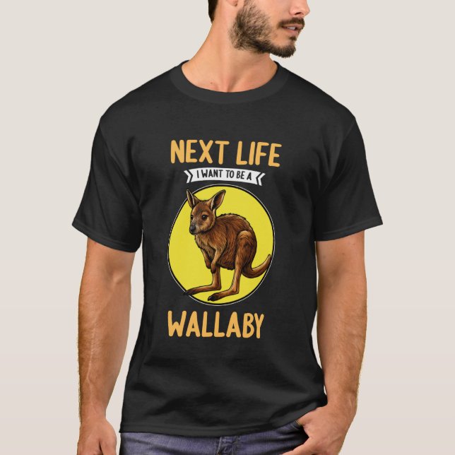 Camiseta Wallabies En La Próxima Vida Quiero Ser Un Wallaby (Anverso)