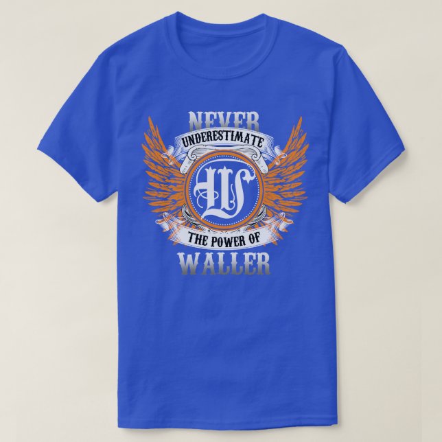 Camiseta Waller Name Shirt Nunca Subestima El Poder De (Diseño del anverso)