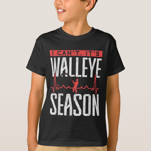 Camiseta Walleye Fishing I Can’t It’s Walleye Season  (Anverso)
