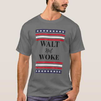 Camiseta Walt Not Woke