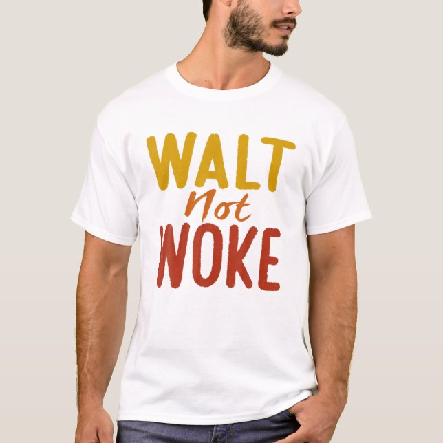 Camiseta Walt Not Woke (Anverso)