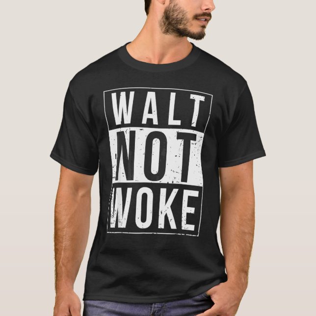 Camiseta Walt Not Woke (Anverso)