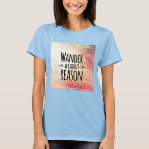 Camiseta Wander Without Reason