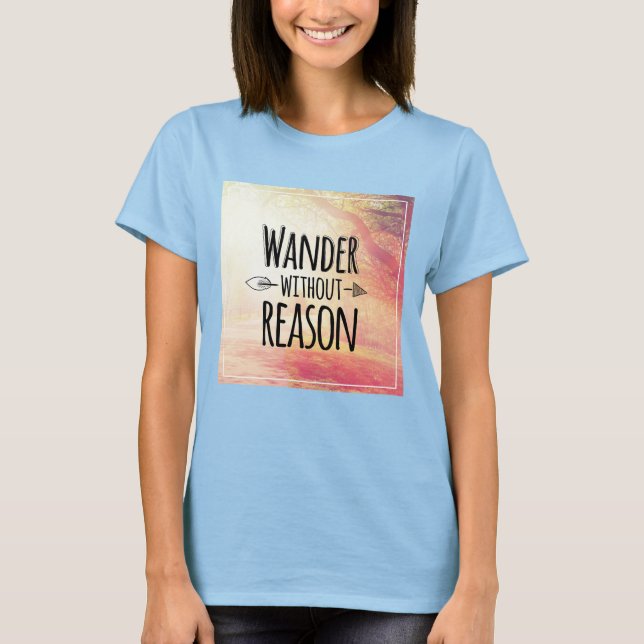 Camiseta Wander Without Reason (Anverso)