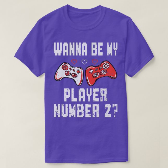 Camiseta Wanna Be My Player Número 2 Video Game Lover Gamer (Diseño del anverso)