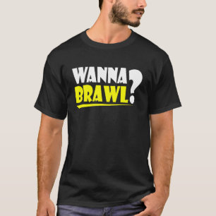 Camiseta Wanna Brawl Gamer Gaming Brawling Graphic
