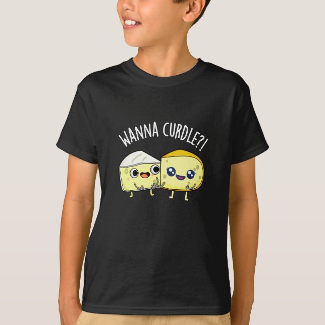 Camiseta Wanna Curdle Funny Cheese Puns Dark BG (Anverso)